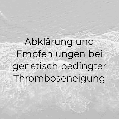 Genetische Thromboseberatung und -prävention.